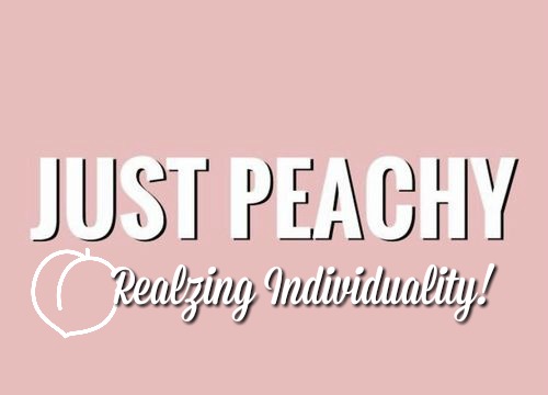 Just Peachy: Realizing Your Sublime Individuality!