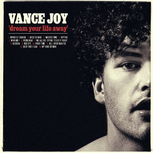 “Dream Your Life Away” Vance Joy Album Review